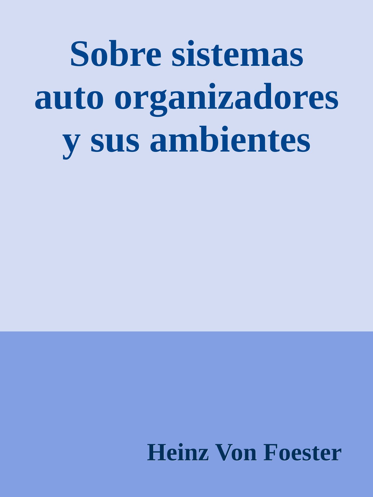 Sobre sistemas auto organizadores y sus ambientes